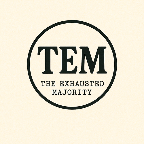 The Exhausted Majority